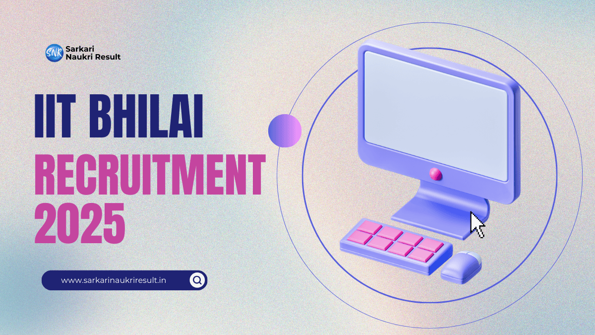 IIT Bhilai Recruitment 2025
