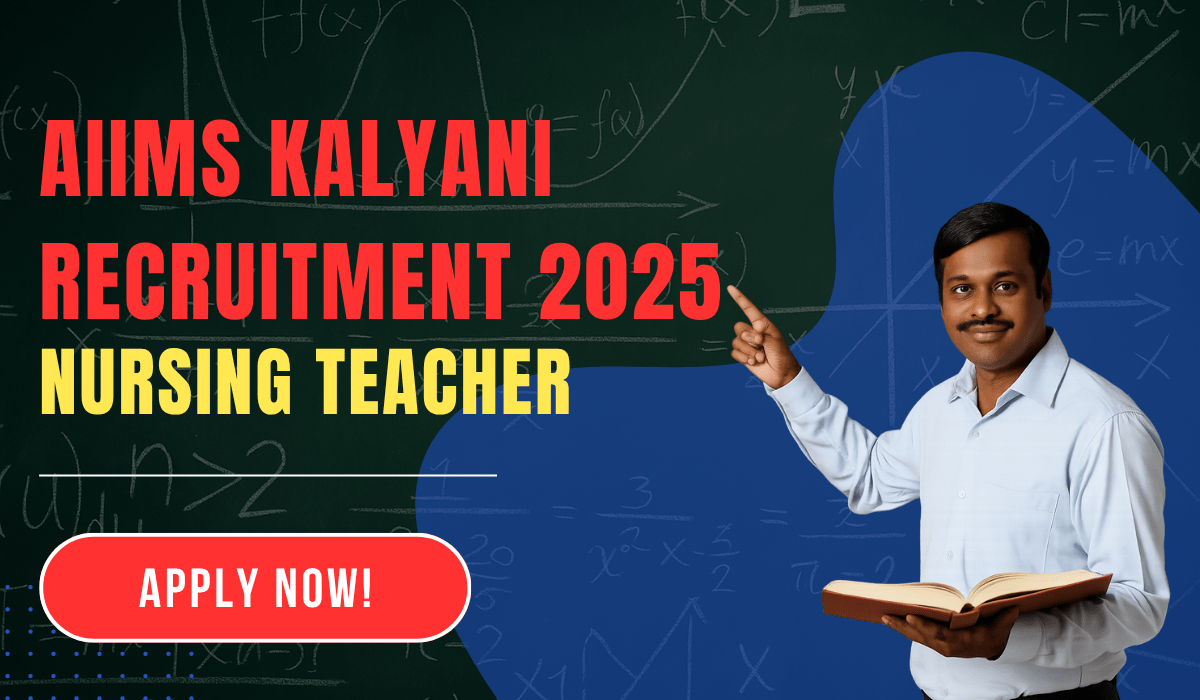 AIIMS Kalyani Nursing Teaching Jobs 2025
