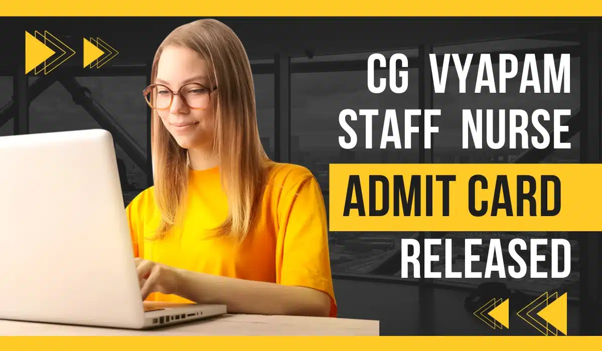 CG Vyapam Staff Nurse Admit Card 2025
