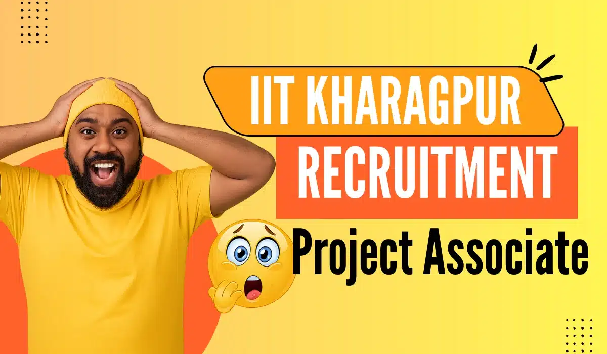 IIT Kharagpur Project Associate Recruitment 2025